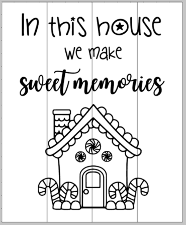 in this house we make sweet memories