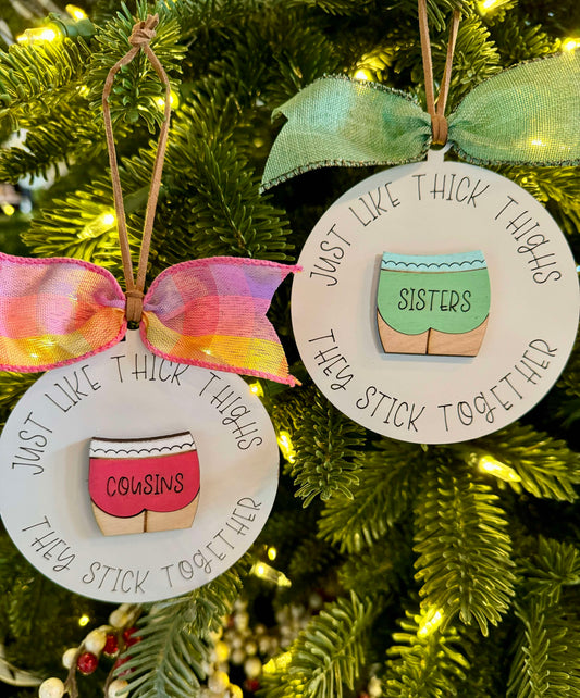 Ornament- Just like thick thighs they stick together