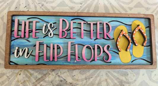 3D Framed Life is better in Flip Flops