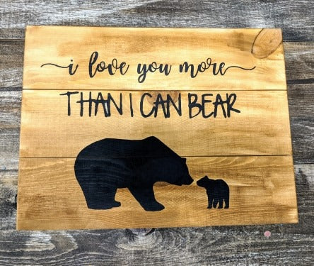 I love you  more than I can bear