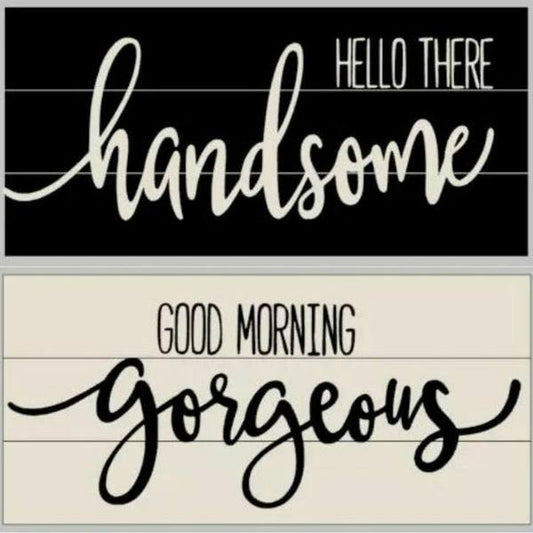 Duo - Hello there handsome Good Morning gorgeous