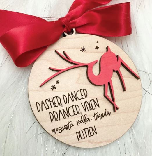 Ornament- Dasher, Dancer, Prancer, Vixen, Moscato, Vodka, Tequila, Blitzen