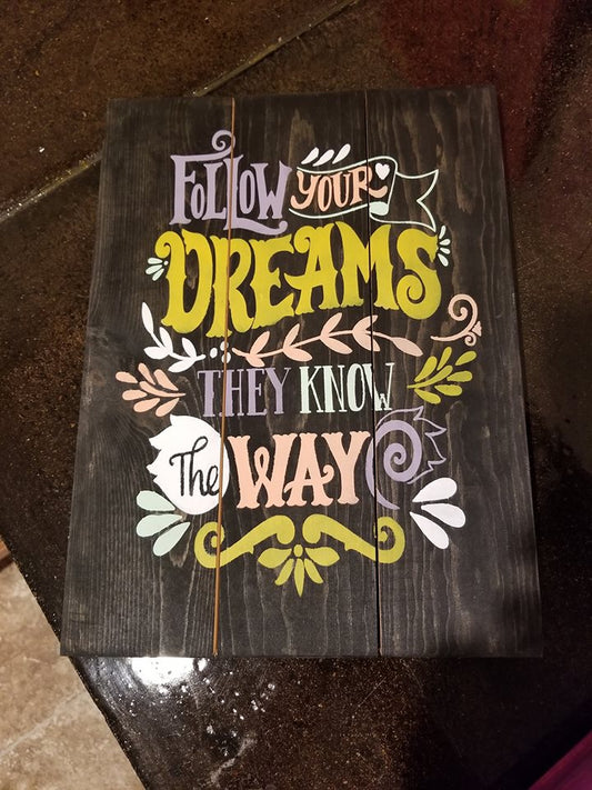 Follow your dreams they know they way
