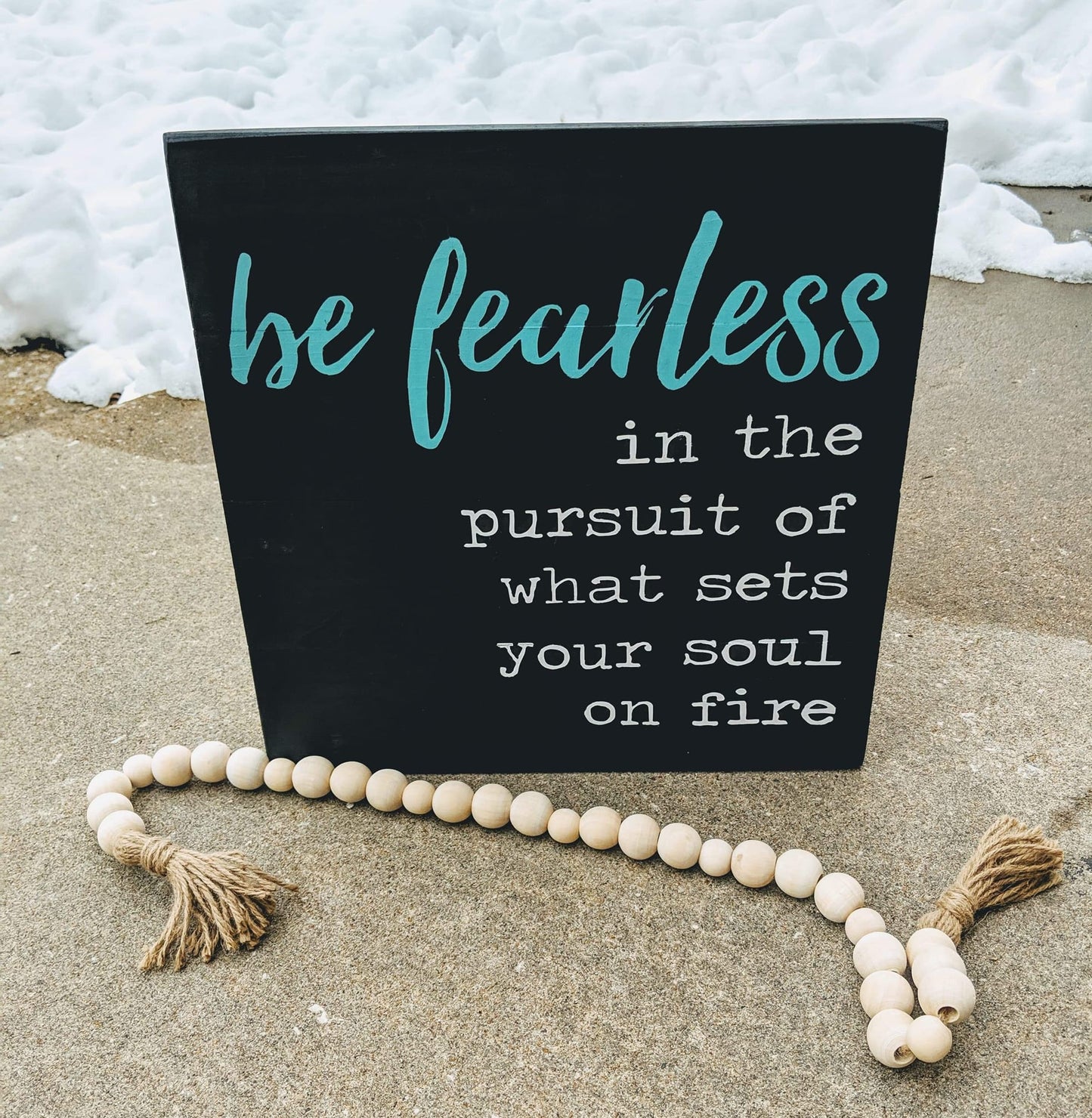be fearless in the pursuit what sets your soul on fire