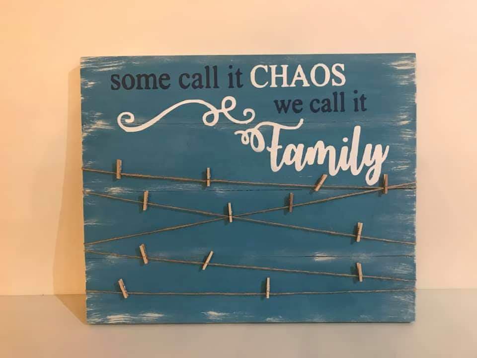 Some call it chaos we call it family - photo board