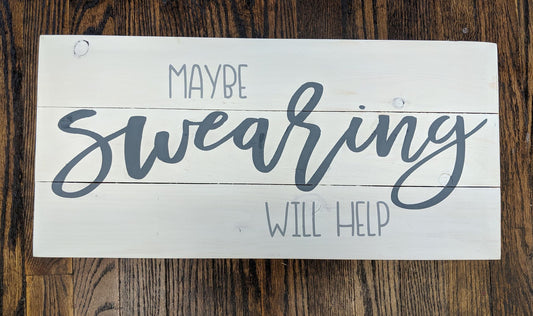 Maybe swearing will help