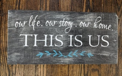 Our life. Our story. Our home THIS IS US with leaf