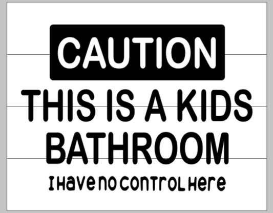 Caution this is a kids bathroom