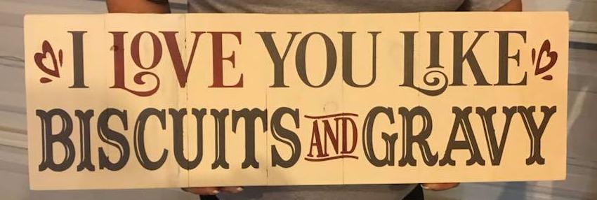 I love you like biscuits and gravy