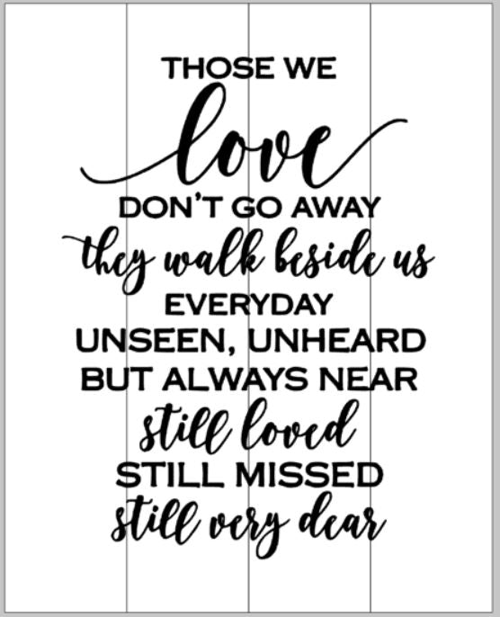 Those we love don't go away