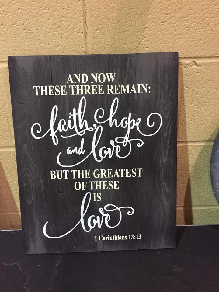 And now these three remain faith hope and love but the greatest of these is love