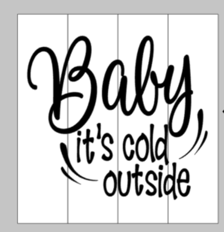 Baby it's cold outside