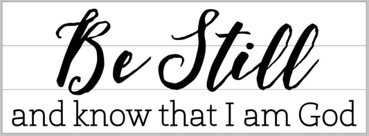 Be still and know that I am God