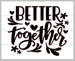 Better together