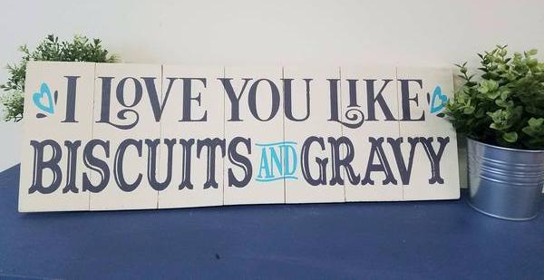 I love you like biscuits and gravy