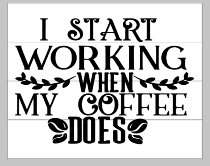 I start working when my coffee does