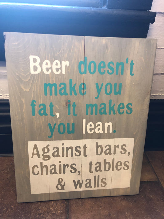 beer doesn't make you fat, it makes you lean