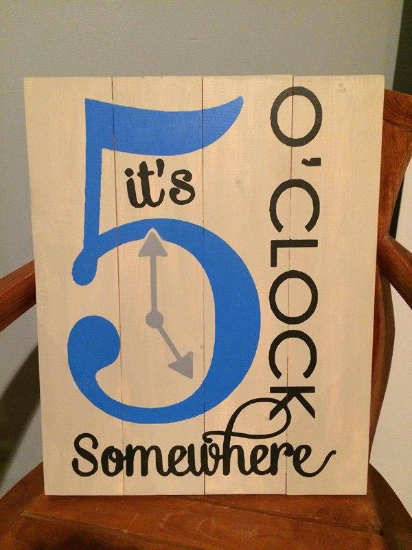 Its 5 o'clock somewhere