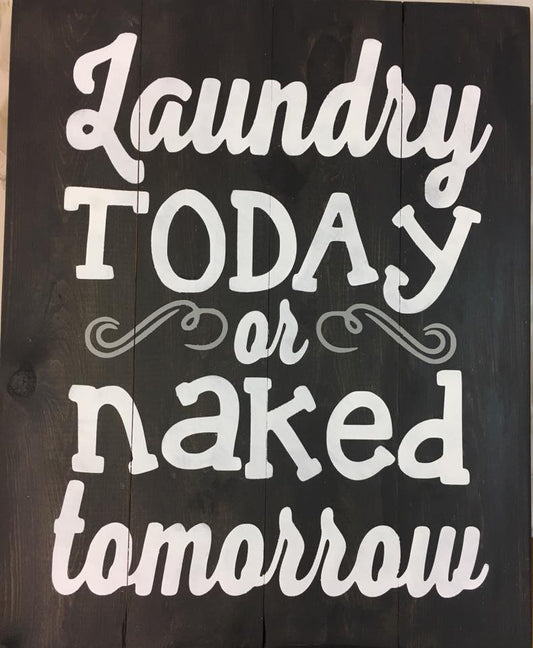 Laundry today or naked tomorrow