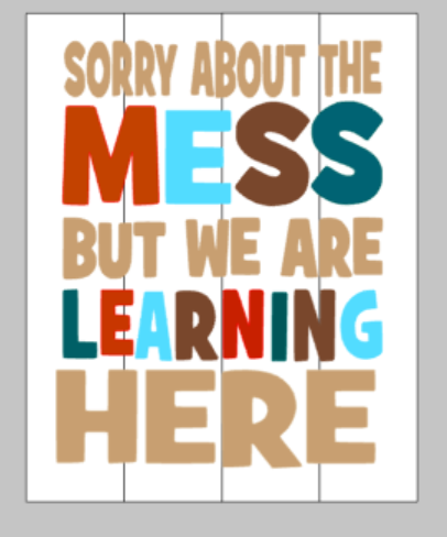 Sorry about the mess but we are learning here