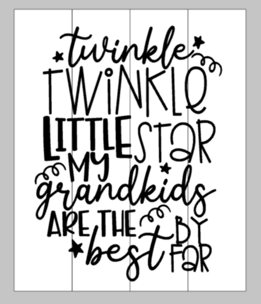 twinkle twinkle little star my grandkids are the best by far
