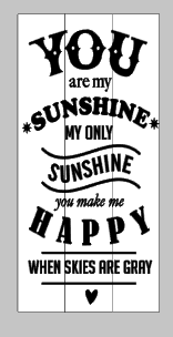 You are my sunshine my only sunshine