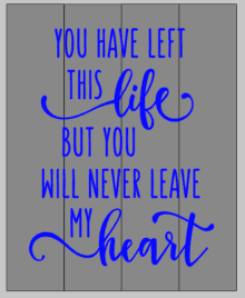 You have left this life