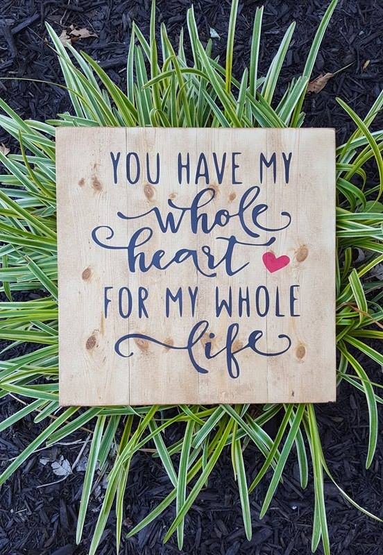 You have my whole heart for my whole life